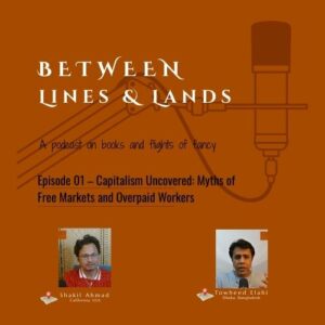 Episode 1 – Capitalism Uncovered: Myths of Free Markets and Overpaid Workers