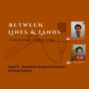 Episode 2 – Beyond Myths: Education, Big Government, and Planned Economies
